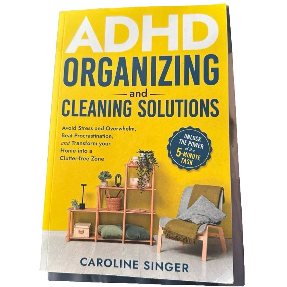 ADHD Organizing and Cleaning Solutions: Unlock the Power of the 5-minute Task to